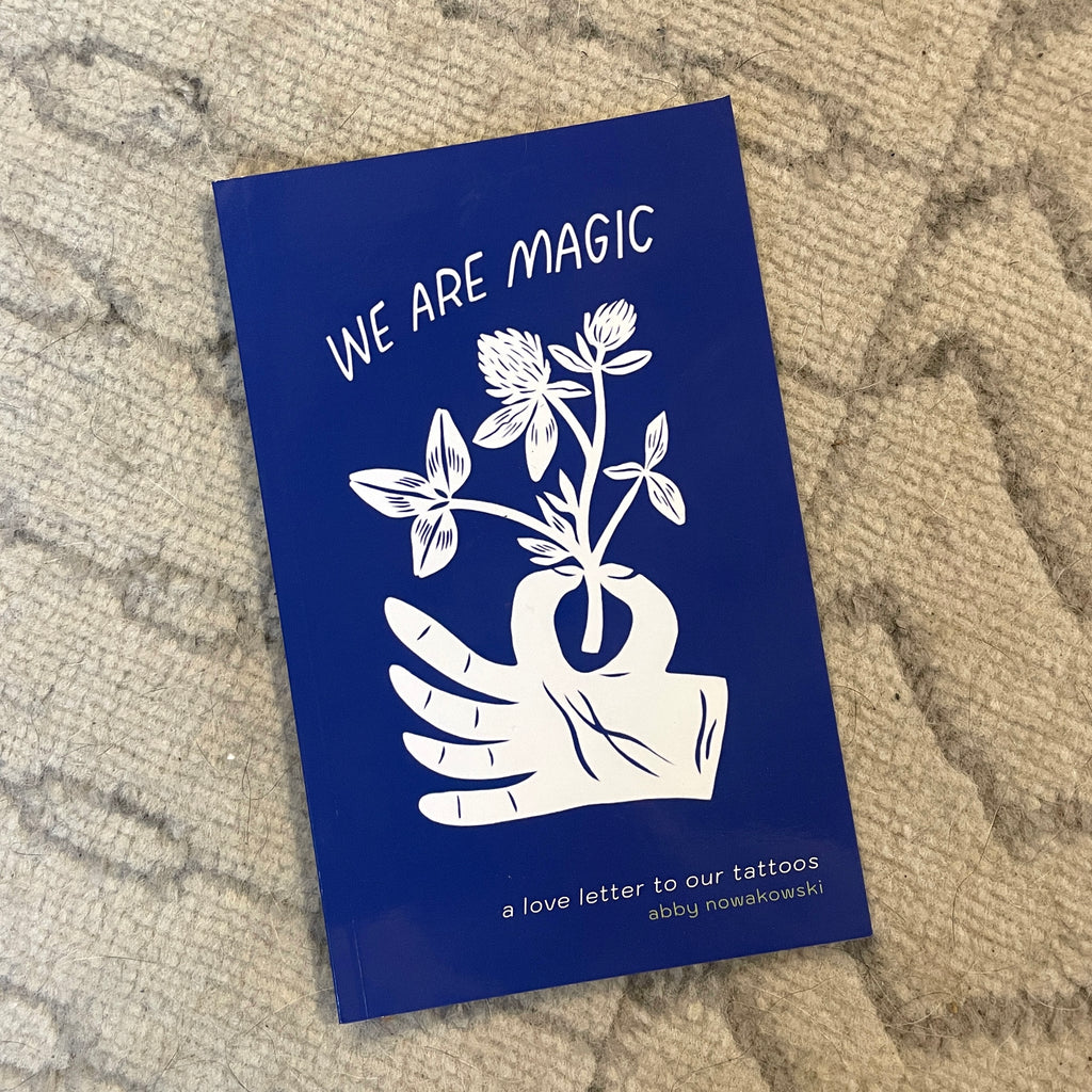 we are magic: a love letter to our tattoos